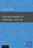 The Machinery Of Criminal Justice