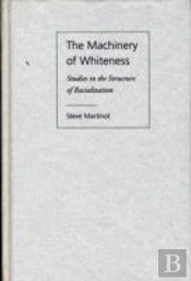 The Machinery Of Whiteness
