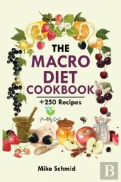 The Macro Diet Cookbook