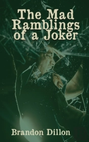 The Mad Ramblings Of A Joker