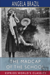 The Madcap Of The School (Esprios Classics)
