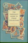 The Madman'S Guide To Stamp Collecting
