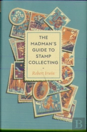 The Madman'S Guide To Stamp Collecting