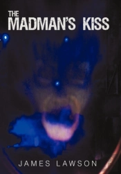 The Madman'S Kiss
