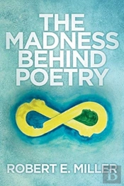 The Madness Behind Poetry