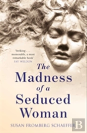 The Madness Of A Seduced Woman