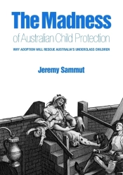 The Madness Of Australian Child Protection