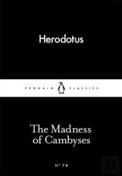 The Madness Of Cambyses