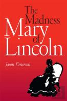 The Madness Of Mary Lincoln