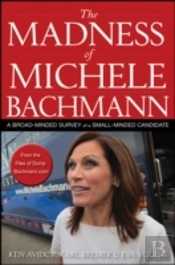 The Madness Of Michele Bachmann