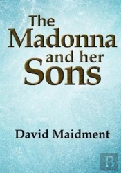 The Madonna And Her Sons