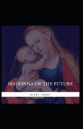 The Madonna Of The Future