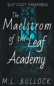 The Maelstrom Of The Leaf Academy