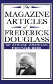 The Magazine Articles Of Frederick Douglass (An African American Heritage Book)