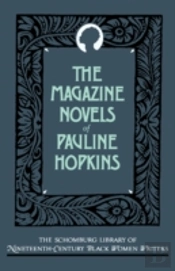The Magazine Novels Of Pauline Hopkins