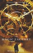 The Magic Factory (Oliver Blue And The School For Seers-Book One)