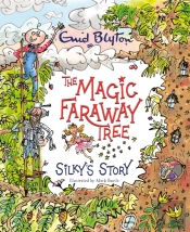 The Magic Faraway Tree: Silky'S Story