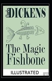 The Magic Fishbone Illustrated