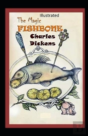 The Magic Fishbone Illustrated