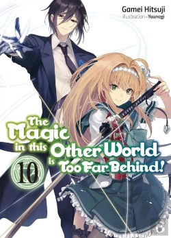 Bertrand.pt - The Magic In This Other World Is Too Far Behind! Volume 10 (Light Novel)