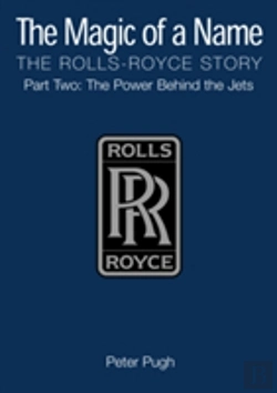 Bertrand.pt - The Magic Of A Name: The Rolls-Royce Story, Part 2