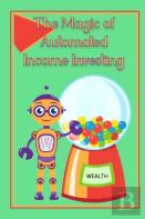The Magic Of Automated Income Investing
