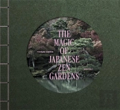 The Magic Of Japanese Zen Gardens