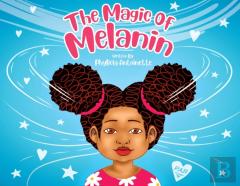 The Magic Of Melanin