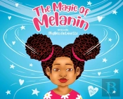 The Magic Of Melanin