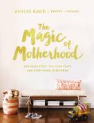 The Magic Of Motherhood