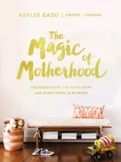 The Magic Of Motherhood