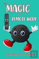 The Magic Of Remote Work