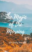 The Magic Of The Morning