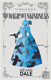 The Magic Of Unkindness