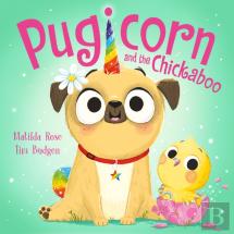 The Magic Pet Shop: Pugicorn And The Chickaboo