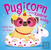 The Magic Pet Shop: Pugicorn And The Rainbow Holiday