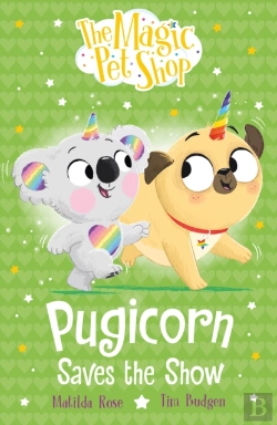 Bertrand.pt - The Magic Pet Shop Stories: Pugicorn Saves The Show