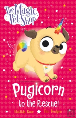 Bertrand.pt - The Magic Pet Shop Stories: Pugicorn To The Rescue!