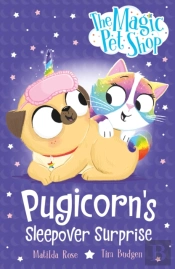 The Magic Pet Shop Stories: Pugicorn'S Sleepover Surprise