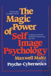 The Magic Power Of Self-Image Psychology