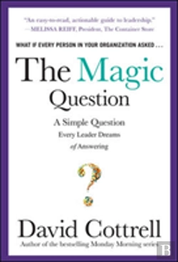 Bertrand.pt - The Magic Question: A Simple Question Every Leader Dreams Of Answering