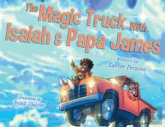 The Magic Truck With Isaiah And Papa James