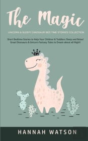 The Magic Unicorn  Amp  Sleepy Dinosaur