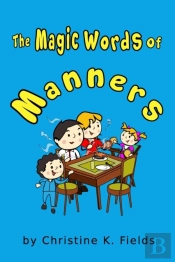 The Magic Words Of Manners