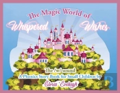 The Magic World Of Whispered Wishes