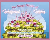 The Magic World Of Whispered Wishes