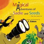 The Magical Adventures Of Sadie And Seeds - The Zoo Book #4