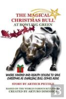 The Magical Christmas Bull At Bowling Green