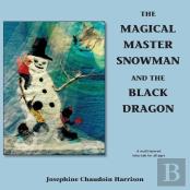 The Magical Master Snowman And The Black Dragon