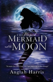 The Magical Mermaid And The Moon